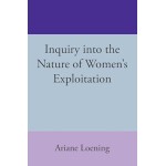 Inquiry into the Nature of Women's Exploitation