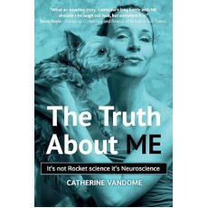 The Truth About ME: It's not Rocket science. It's Neuroscience. 