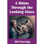 A Rhino Through the Looking Glass